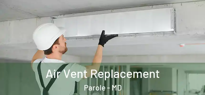 Air Vent Replacement Parole - MD