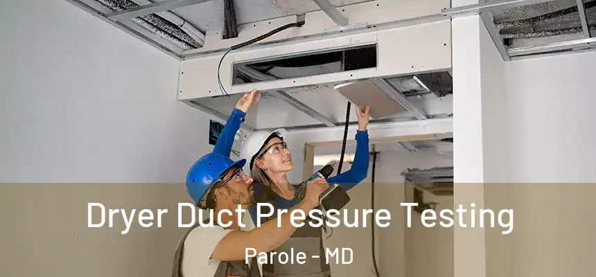  Dryer Duct Pressure Testing Parole - MD