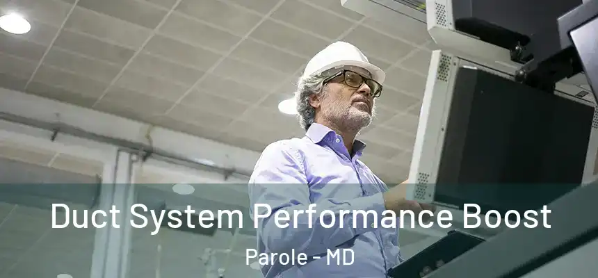  Duct System Performance Boost Parole - MD