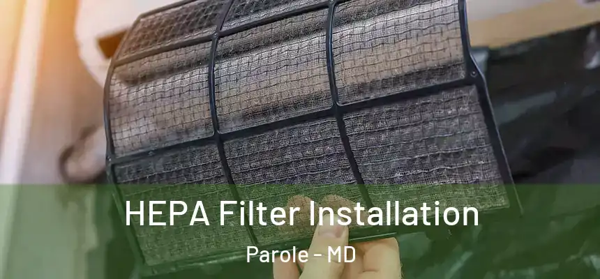  HEPA Filter Installation Parole - MD