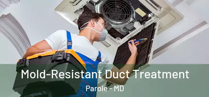 Mold-Resistant Duct Treatment Parole - MD