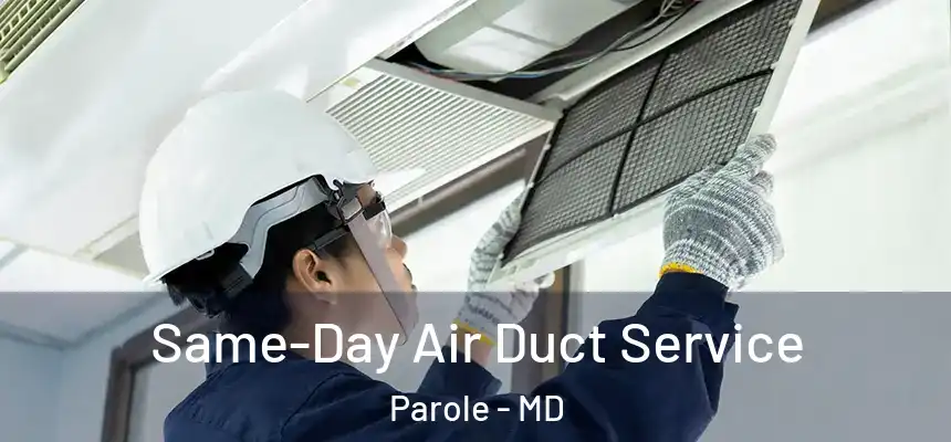  Same-Day Air Duct Service Parole - MD
